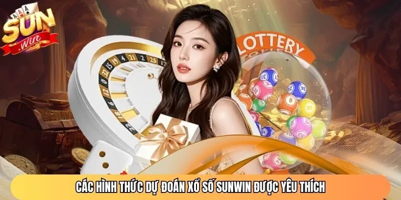 Các hình thức dự đoán xổ số Sunwin được yêu thích