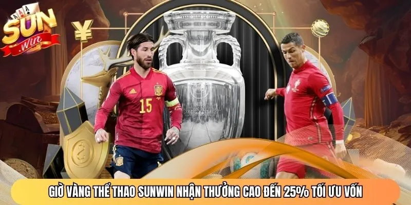 Giờ Vàng Thể Thao Sunwin Nhận Thưởng Cao Đến 25% Tối Ưu Vốn