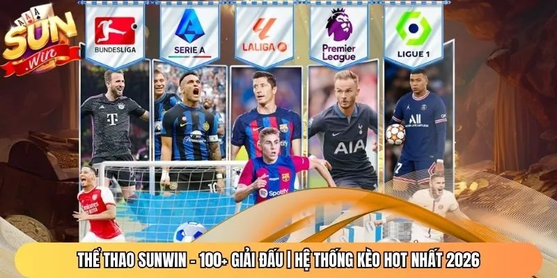 Thể Thao Sunwin - 100+ Giải Đấu | Hệ Thống Kèo Hot Nhất 2026